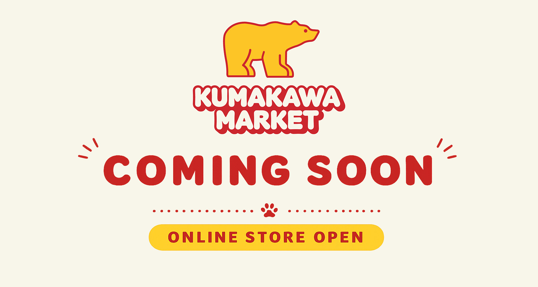 KUMAKAWA MARKET COMING SOON
